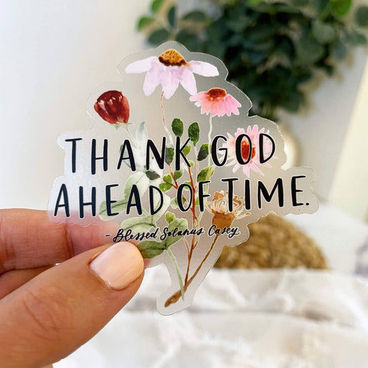 Thank God Ahead of Time Vinyl Sticker - Shepherd Me Shop