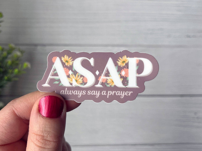 ASAP – Always Say A Prayer Sticker - Shepherd Me Shop