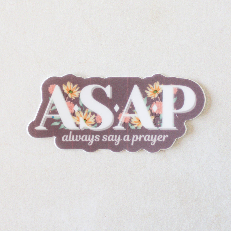 ASAP – Always Say A Prayer Sticker - Shepherd Me Shop