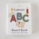 Catholic ABC Board Book